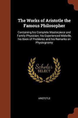 The Works of Aristotle the Famous Philosopher by * Aristotle image