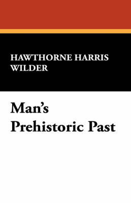 Man's Prehistoric Past by Hawthorne Harris Wilder image