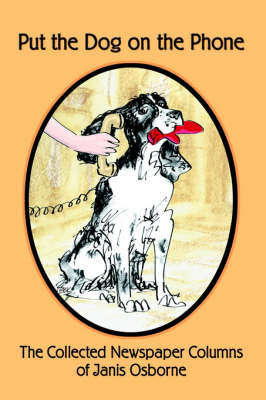 Put the Dog on the Phone by Janis L. Osborne image