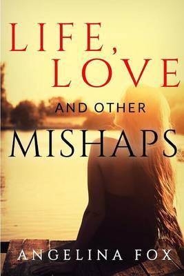 Life, Love and Other Mishaps by Angelina Fox image