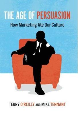 The Age of Persuasion by Terry O'Reilly image
