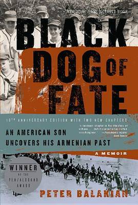 Black Dog of Fate: An American Son Uncovers His Armenian Past by Peter Balakian image