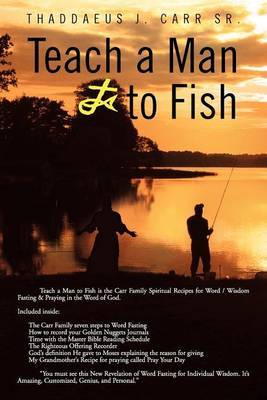 Teach a Man to Fish by Thaddaeus J. Carr Sr. image