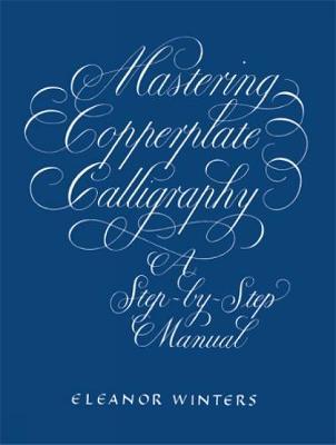 Mastering Copperplate Calligraphy by Eleanor Winters image