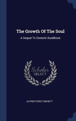 The Growth of the Soul by Alfred Percy Sinnett image