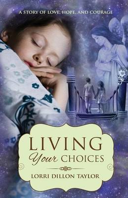 Living Your Choices by Lorri Dillon Taylor image