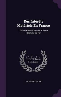 Des Interets Materiels En France by Michel Chevalier image