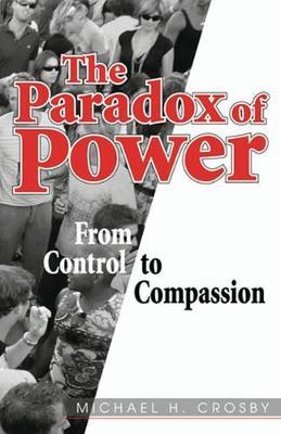 The Paradox of Power by Michael Crosby image