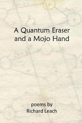 A Quantum Eraser and a Mojo Hand by Richard Leach