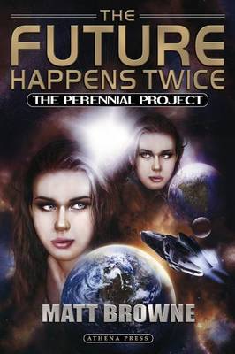 The Future Happens Twice: The Perennial Project by Matt Browne image