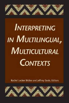 Interpreting in Multilingual, Multicultural Contexts on Hardback by Rachel McKee