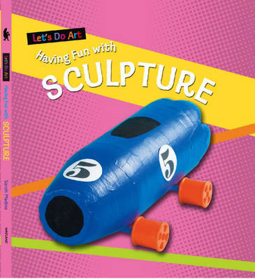Having Fun with Sculpture by Sarah Medina image