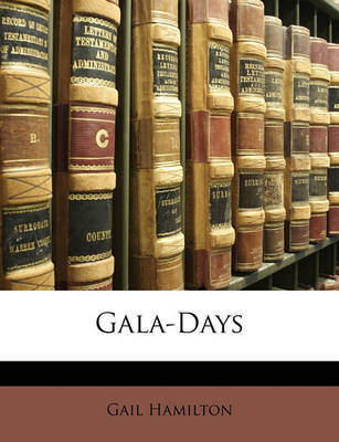 Gala-Days on Paperback by Gail Hamilton