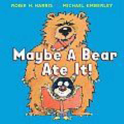 Maybe a Bear Ate It! by Robie Haris image