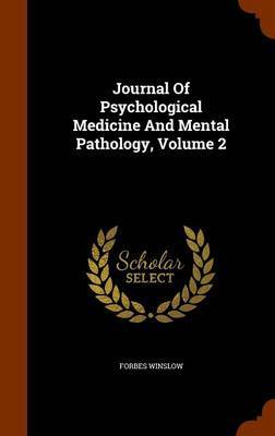 Journal of Psychological Medicine and Mental Pathology, Volume 2 by Forbes Winslow image