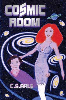 Cosmic Room on Hardback by C. S. Arle