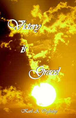 Victory Is Grace! by Karl A. Oglesby, Sr. image