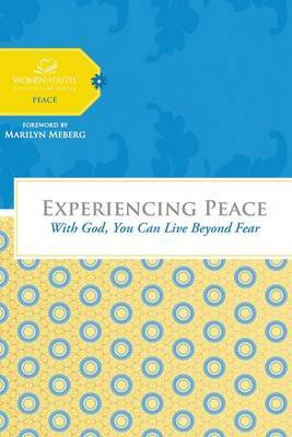 Experiencing Peace: With God You Can Live Beyond Fear on Hardback by Margaret Feinberg