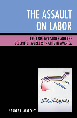 The Assault on Labor by Sandra L. Albrecht image