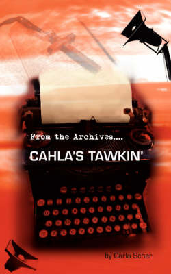 Cahla's Tawkin' by Carla Scheri