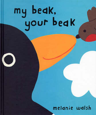 My Beak, Your Beak on Hardback by Melanie Walsh