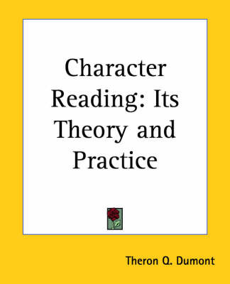 Character Reading: Its Theory and Practice by T.Q. Dumont image