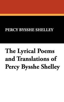 The Lyrical Poems and Translations of Percy Bysshe Shelley by Percy Bysshe Shelley image