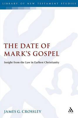 The Date of Mark's Gospel by James G Crossley image