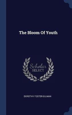 The Bloom of Youth by Dorothy Foster Gilman image