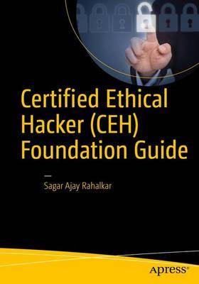 Certified Ethical Hacker (CEH) Foundation Guide by Sagar Ajay Rahalkar image