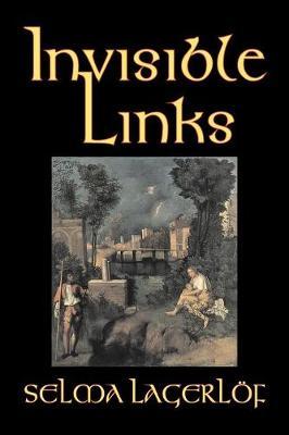 Invisible Links by Selma Lagerlof image