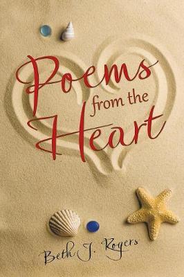 Poems from the Heart by Beth J Rogers image