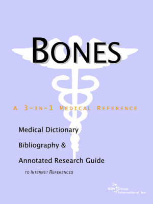 Bones - A Medical Dictionary, Bibliography, and Annotated Research Guide to Internet References on Paperback by ICON Health Publications