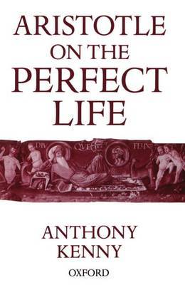 Aristotle on the Perfect Life by Anthony Kenny image