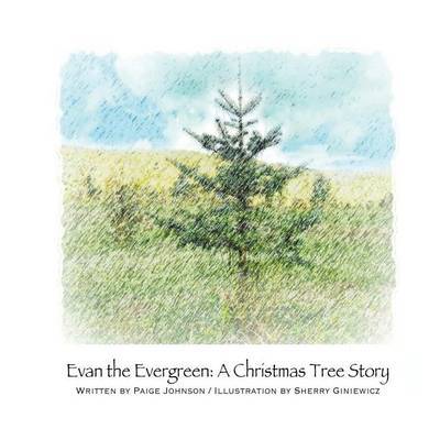 Evan the Evergreen: A Christmas Tree Story by Paige Johnson image