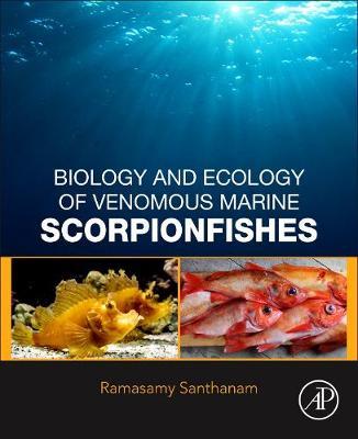 Biology and Ecology of Venomous Marine Scorpionfishes by Ramsamy Santhanam image