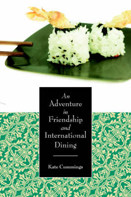 An Adventure in Friendship and International Dining by Kate Cummings image