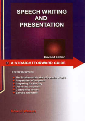 A Straightforward Guide to Speech Writing and Presentation on Paperback by R. Watson