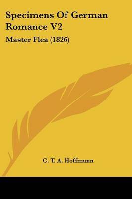 Specimens Of German Romance V2: Master Flea (1826) by C T a Hoffmann image