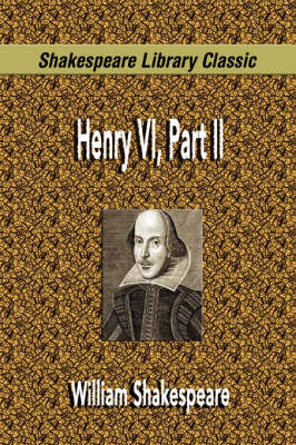 Henry VI, Part II (Shakespeare Library Classic) by William Shakespeare image