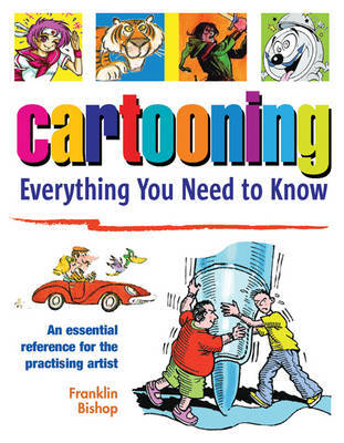 Cartooning: Everything You Need to Know by Franklin Bishop image