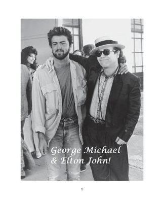 George Michael & Elton John! by Arthur Miller