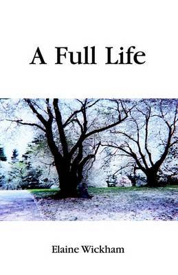 A Full Life by Elaine Wickham image