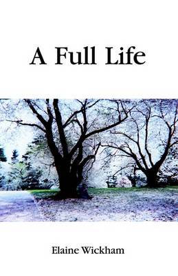 A Full Life on Paperback by Elaine Wickham