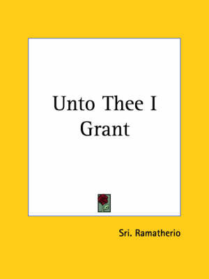Unto Thee I Grant (1925) by Sri Ramatherio image