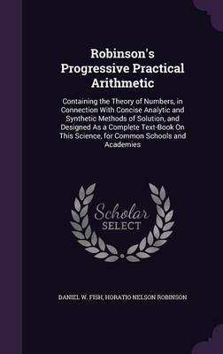 Robinson's Progressive Practical Arithmetic by Daniel W Fish image