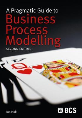 A Pragmatic Guide to Business Process Modelling by Jon Holt image