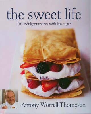 The Sweet Life by Antony Worrall Thompson image