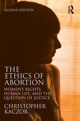 The Ethics of Abortion by Christopher Kaczor image