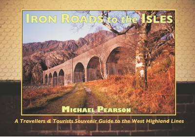 Iron Roads to the Isles by Michael Pearson